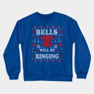 Philly Liberty Bell Philadelphia Bells WIll Be Ringing Ugly Christmas Sweater Party Philly Fan Crewneck Sweatshirt